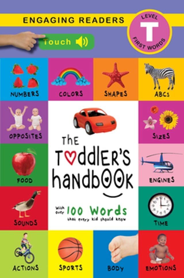  The Toddler’s Handbook: Interactive (300 Sounds) Numbers, Colors, Shapes, Sizes, ABC Animals, Opposites, and Sounds, with over 100 Words that every Kid should Know(Kobo/電子書)