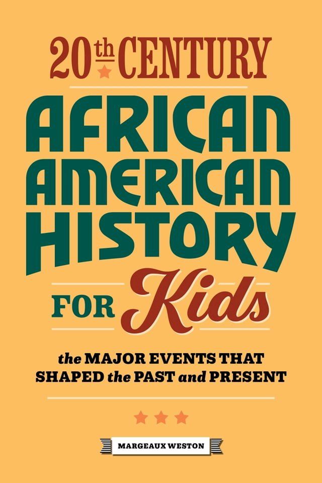  20th Century African American History for Kids(Kobo/電子書)