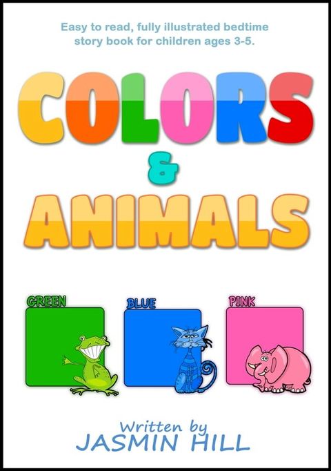 Colors and Animals: Animal Books For Toddlers (Children's Books About Animals and Books for Babies About Animals)(Kobo/電子書)