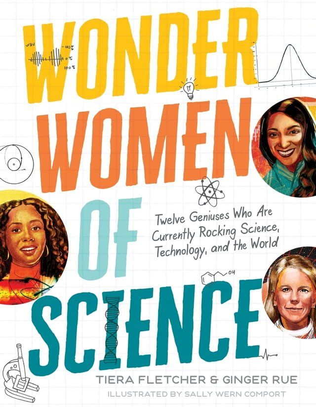  Wonder Women of Science: Twelve Geniuses Who Are Currently Rocking Science, Technology, and the World(Kobo/電子書)