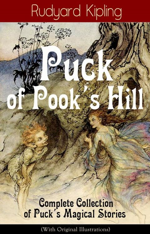 Puck of Pook's Hill – Complete Collection of Puck's Magical Stories (With Original Illustrations)(Kobo/電子書)