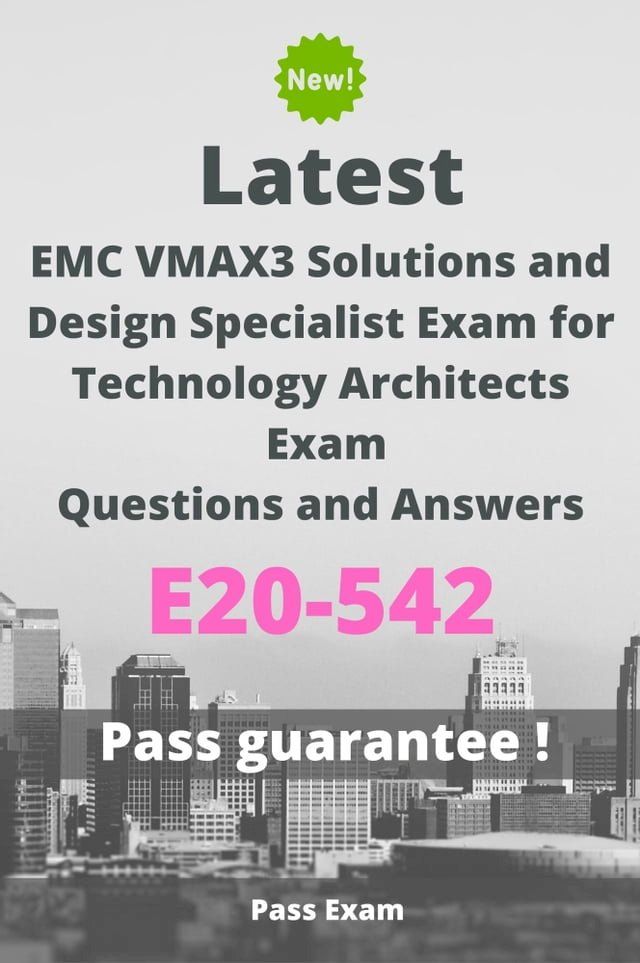  Latest EMC VMAX3 Solutions and Design Specialist Exam for Technology Architects Exam E20-542 Questions and Answers(Kobo/電子書)