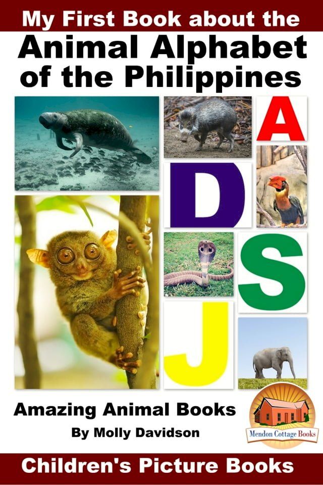  My First Book about the Animal Alphabet of the Philippines: Amazing Animal Books - Children's Picture Books(Kobo/電子書)