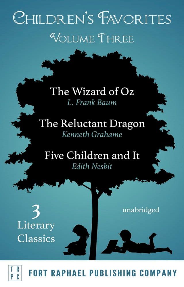  Children's Favorites - Volume III - The Wizard of Oz - The Reluctant Dragon - Five Children and It(Kobo/電子書)