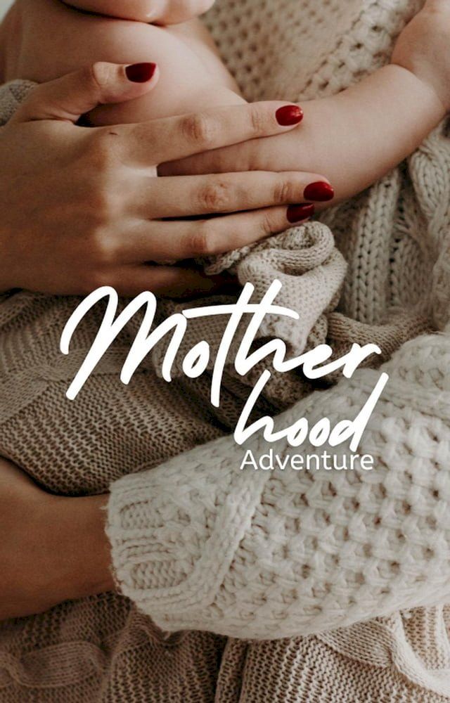  Motherhood Adventure(Kobo/電子書)