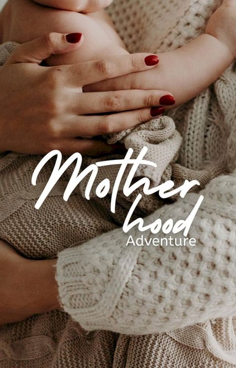 Motherhood Adventure(Kobo/電子書)