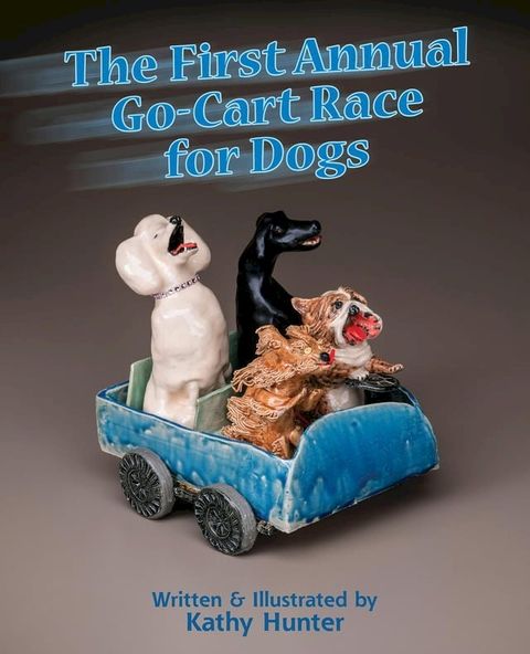 The First Annual Go-Cart Race for Dogs(Kobo/電子書)