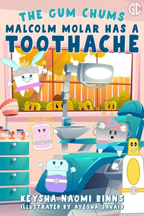 Malcolm Molar Has a Toothache: A Gum Chums Adventure(Kobo/電子書)