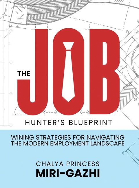 The Job Hunter's Blueprint(Kobo/電子書)