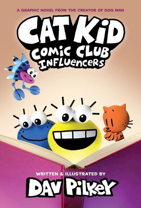 Cat Kid Comic Club: Influencers: A Graphic Novel (Cat Kid Comic Club #5): From the Creator of Dog Man(Kobo/電子書)