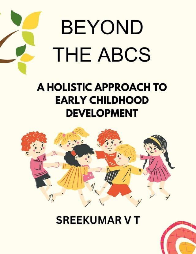  Beyond the ABCs: A Holistic Approach to Early Childhood Development(Kobo/電子書)