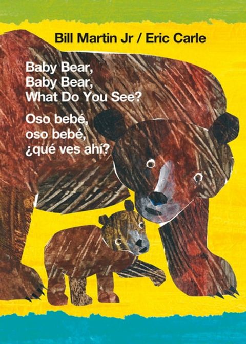 Baby Bear, Baby Bear, What Do You See? / Oso bebé, oso bebé, ¿qué ves ahí? (Bilingual board book - English / Spanish)(Kobo/電子書)