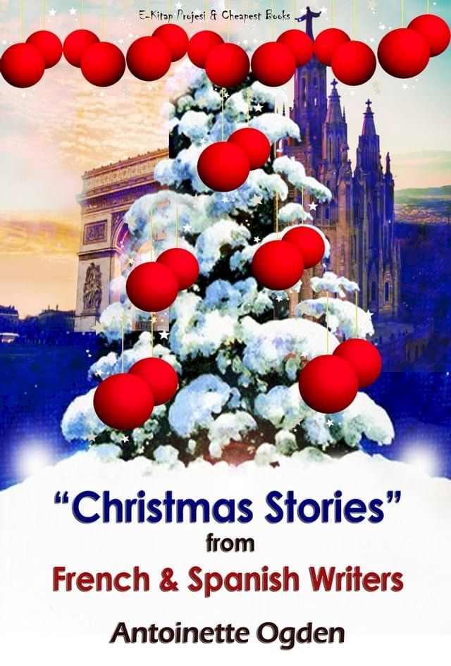  Christmas Stories from French and Spanish Writers(Kobo/電子書)