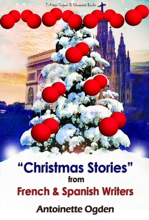 Christmas Stories from French and Spanish Writers(Kobo/電子書)