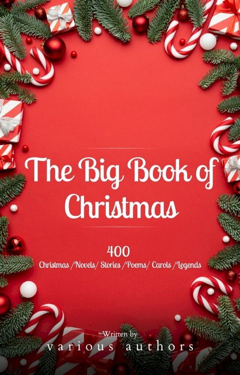 The Big Book of Christmas: A Festive Feast of 140+ Authors and 400+ Timeless Tales, Poems, and Carols!(Kobo/電子書)