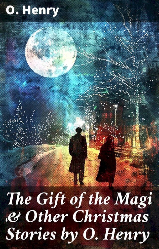  The Gift of the Magi & Other Christmas Stories by O. Henry(Kobo/電子書)