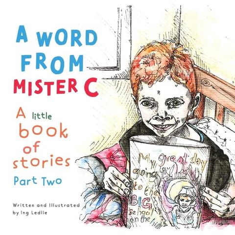 A Word From Mister C A Little Book Of Stories Part Two(Kobo/電子書)