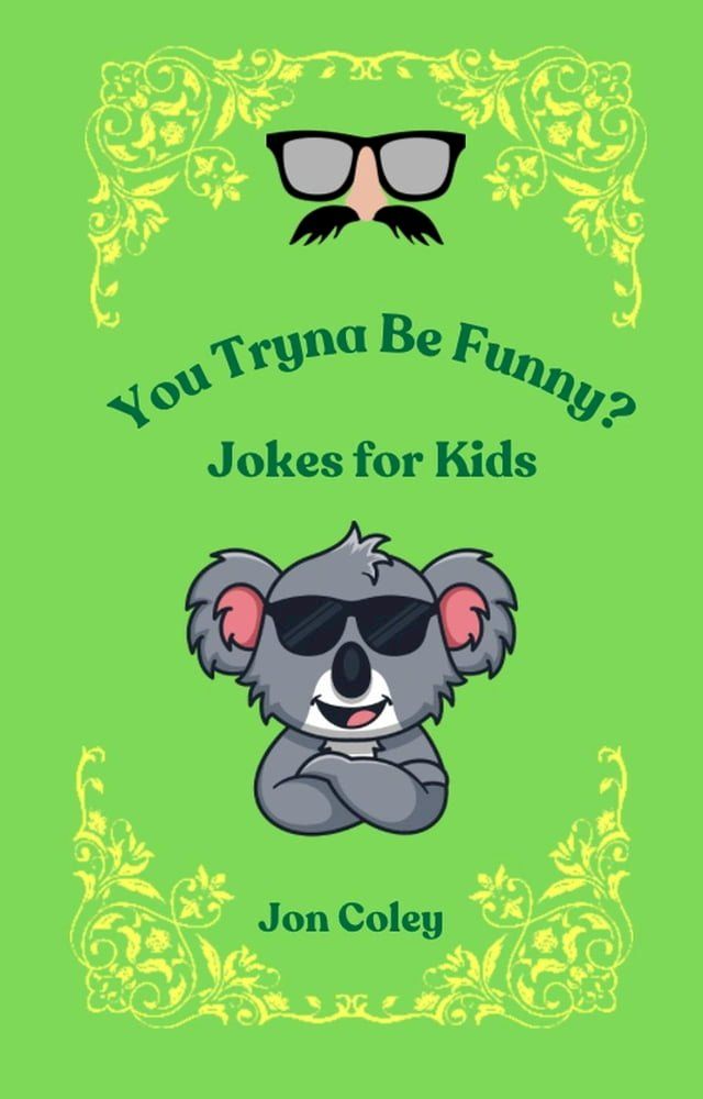  You Tryna Be Funny? Jokes for Kids(Kobo/電子書)