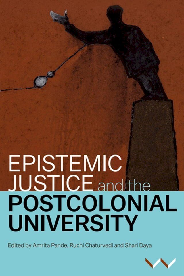  Epistemic Justice and the Postcolonial University(Kobo/電子書)