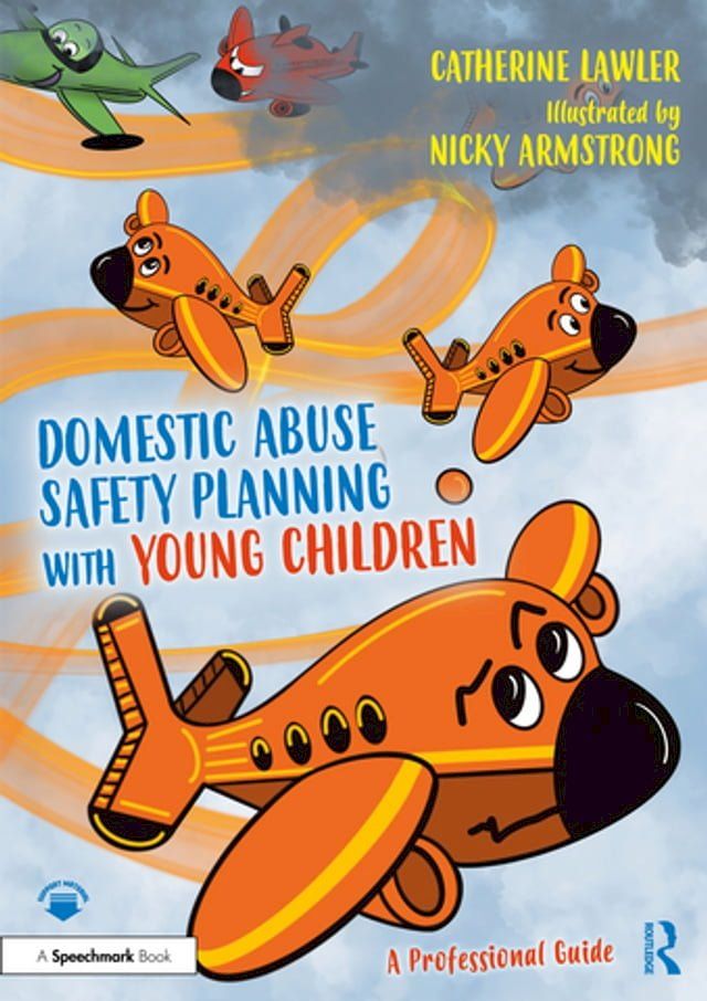  Domestic Abuse Safety Planning with Young Children: A Professional Guide(Kobo/電子書)