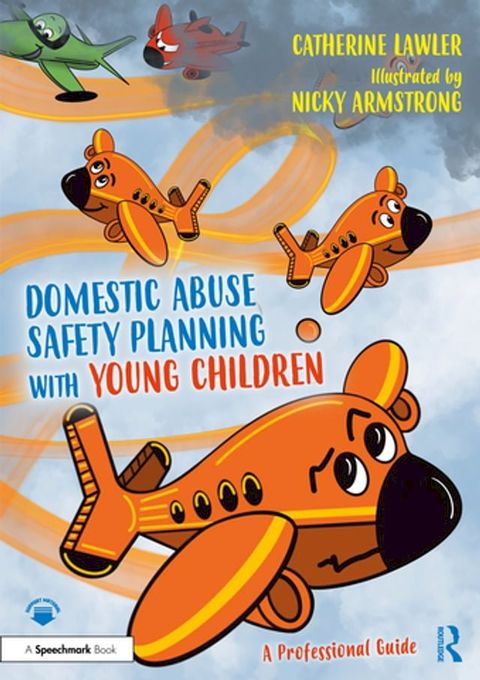 Domestic Abuse Safety Planning with Young Children: A Professional Guide(Kobo/電子書)