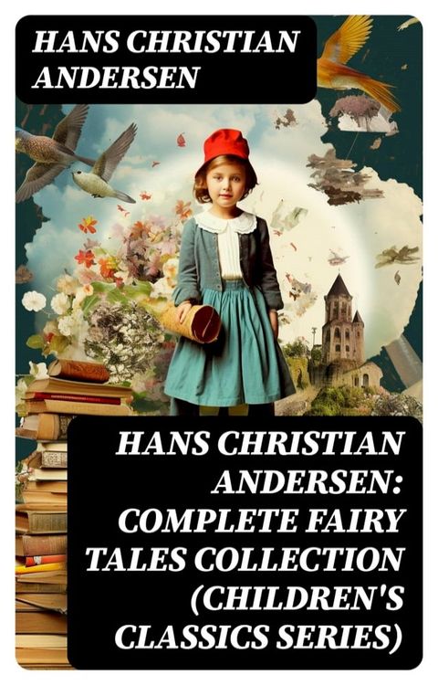 Hans Christian Andersen: Complete Fairy Tales Collection (Children's Classics Series)(Kobo/電子書)