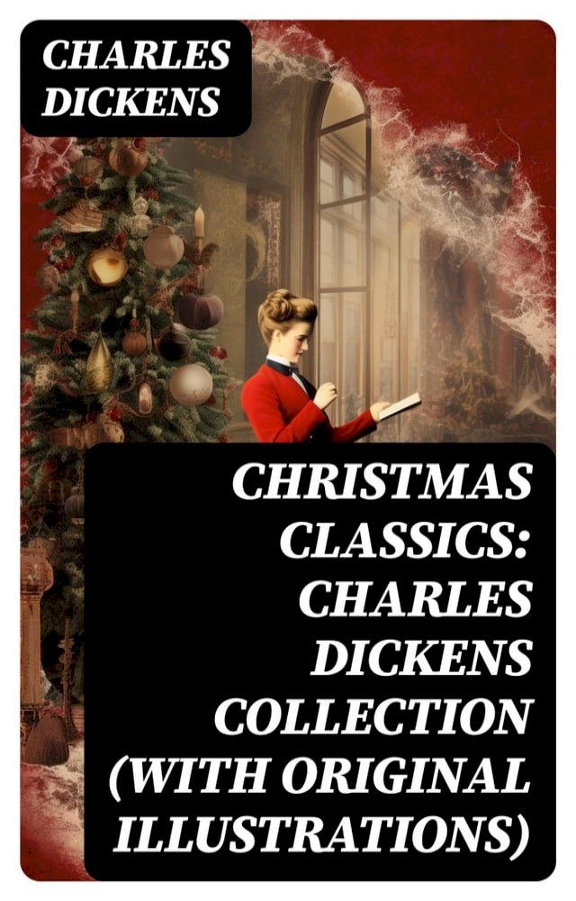  Christmas Classics: Charles Dickens Collection (With Original Illustrations)(Kobo/電子書)