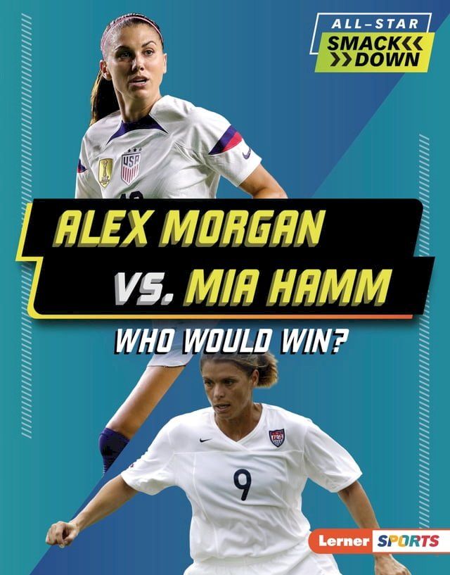  Alex Morgan vs. Mia Hamm(Kobo/電子書)