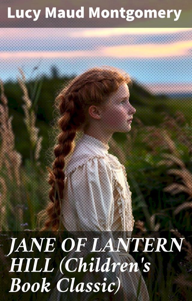  JANE OF LANTERN HILL (Children's Book Classic)(Kobo/電子書)