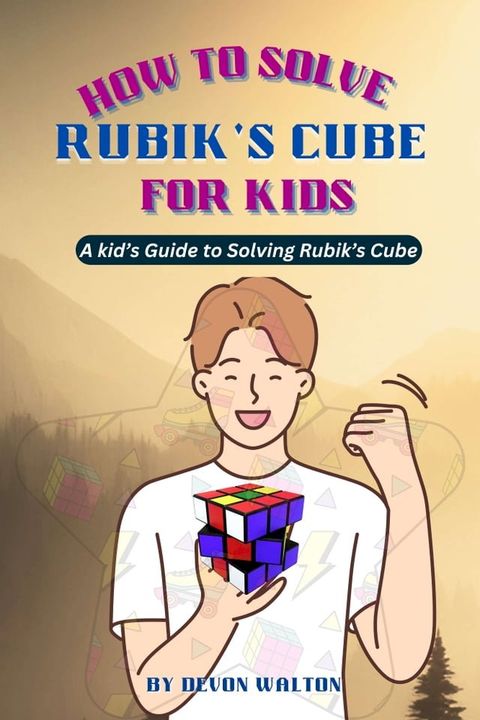 How to Solve Rubik's Cube for Kids(Kobo/電子書)