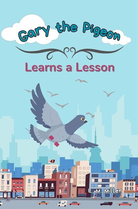 Gary the Pigeon: Learns a Lesson(Kobo/電子書)