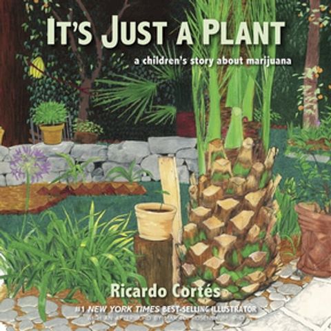 It's Just a Plant: A Children's Story about Marijuana, Updated Edition(Kobo/電子書)