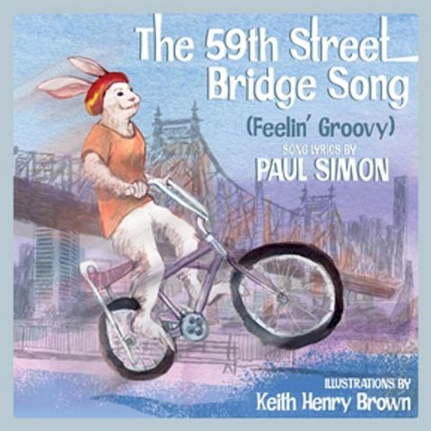 The 59th Street Bridge Song (Feelin' Groovy): A Children's Picture Book (LyricPop)(Kobo/電子書)