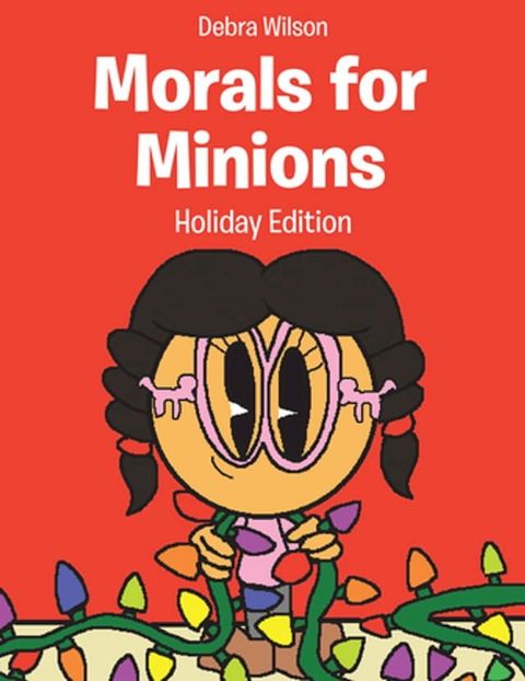 Morals for Minions(Kobo/電子書)