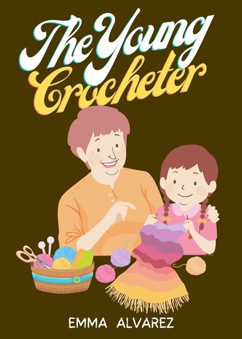 The Young Crocheter(Kobo/電子書)