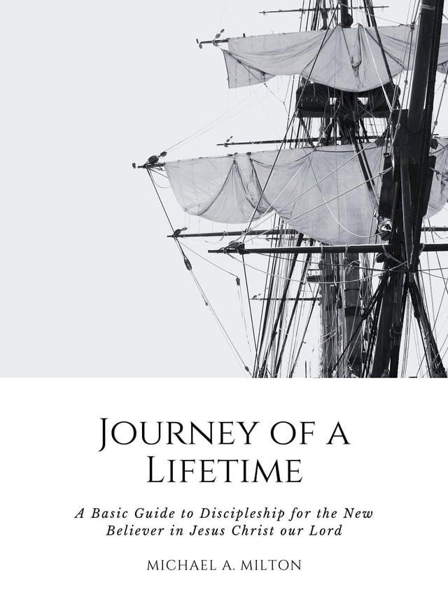  Journey of a Lifetime: A Basic Guide to Discipleship for the New Believer in Jesus Christ our Lord(Kobo/電子書)