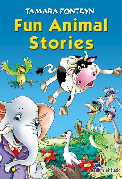 Fun Animal Stories for Children 4-8 Year Old (Adventures with Amazing Animals, Treasure Hunters, Explorers and an Old Locomotive)(Kobo/電子書)