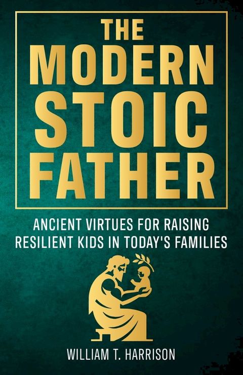 The Modern Stoic Parent(Kobo/電子書)