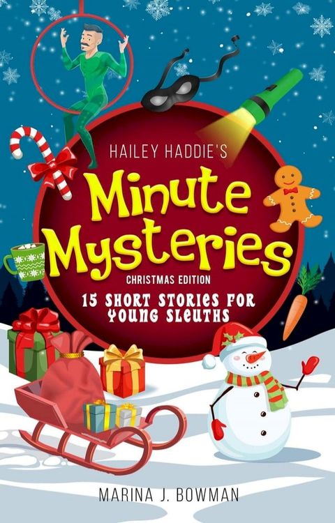 Hailey Haddie's Minute Mysteries Christmas Edition: 15 Short Stories For Young Sleuths(Kobo/電子書)