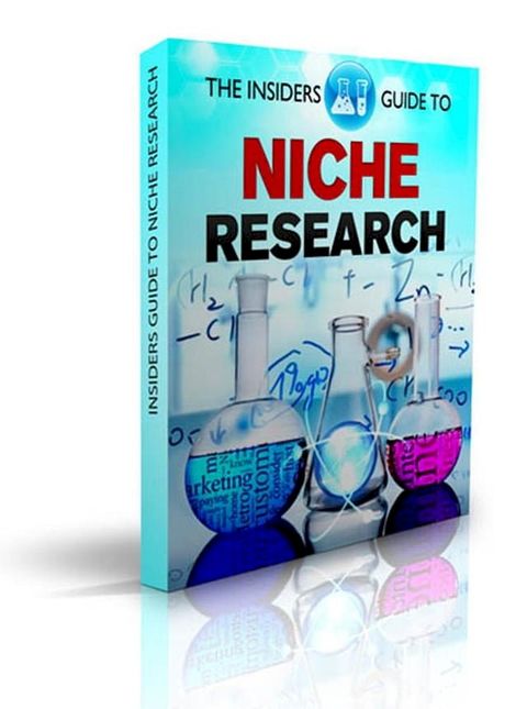 The Insiders Guide To Niche Research: Simple Effective Techniques for Research on Niche, Keywords, SEO, Google AdSense, ClickBank. Amazon(Kobo/電子書)