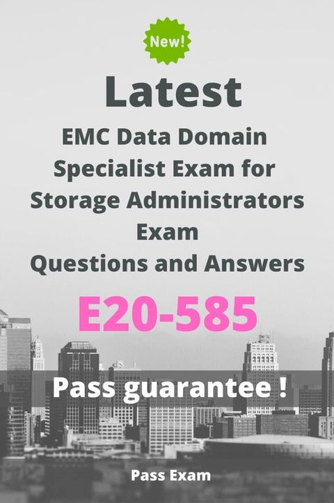 Latest EMC Data Domain Specialist Exam for Storage Administrators Exam E20-585 Questions and Answers(Kobo/電子書)