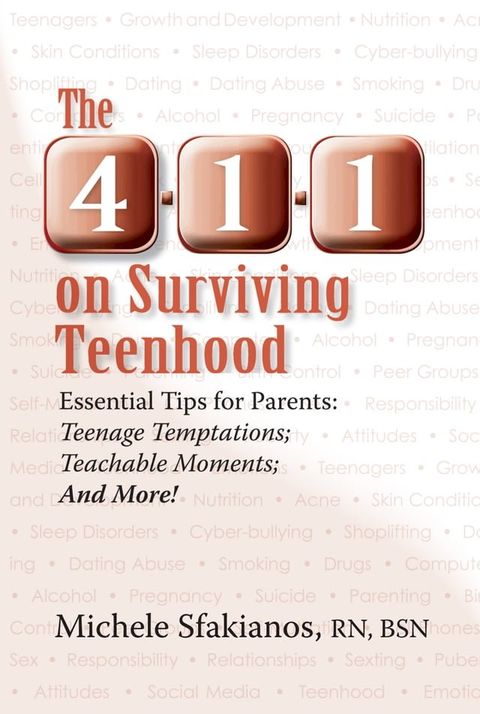 The 4-1-1 on Surviving Teenhood: Essential Tips for Parents: Teenage Temptations; Teachable ...