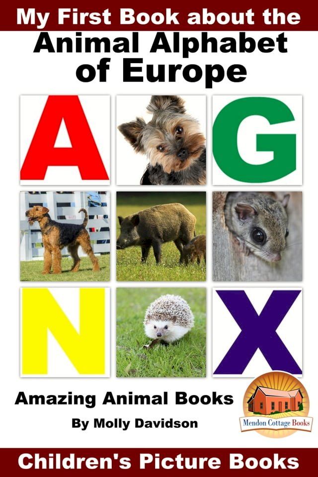  My First Book about the Animal Alphabet of Europe: Amazing Animal Books - Children's Picture Books(Kobo/電子書)