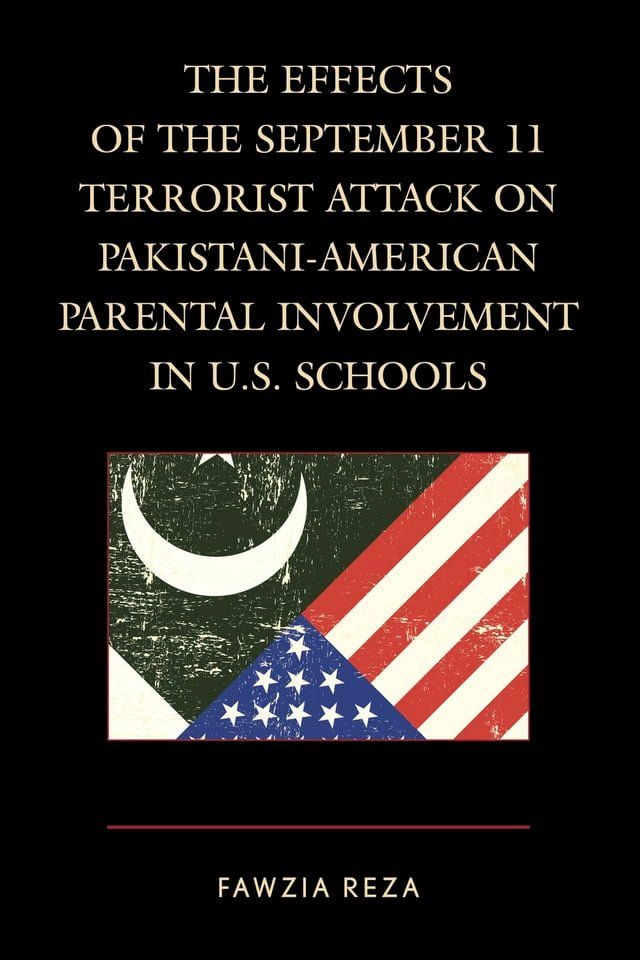  The Effects of the September 11 Terrorist Attack on Pakistani-American Parental Involvement in U.S. Schools(Kobo/電子書)