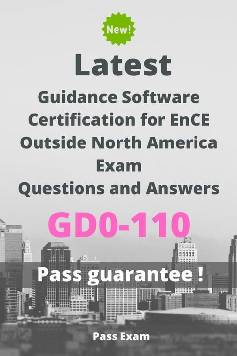 Latest Guidance Software Certification for EnCE Outside North America Exam GD0-110 Questions and Answers(Kobo/電子書)