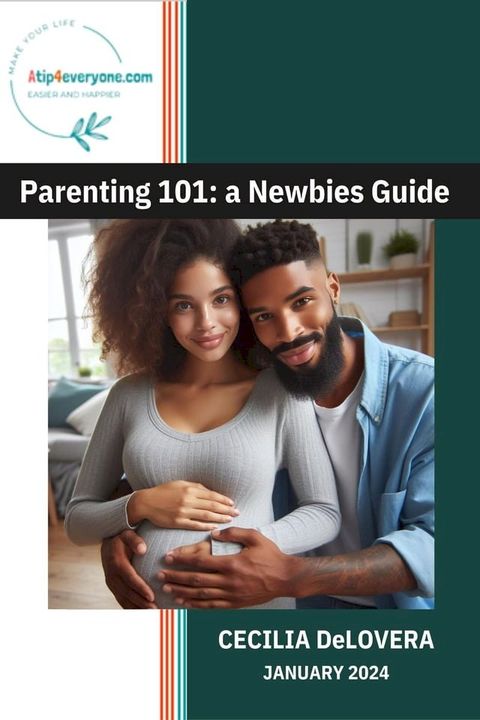 Parenting 101: a Newbie's Guide(Kobo/電子書)