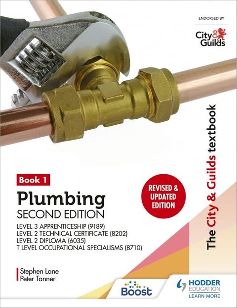 The City & Guilds Textbook: Plumbing Book 1, Second Edition: For the Level 3 Apprenticeship (9189), Level 2 Technical Certificate (8202), Level 2 Diploma (6035) & T Level Occupational Specialisms (8710)(Kobo/電子書)