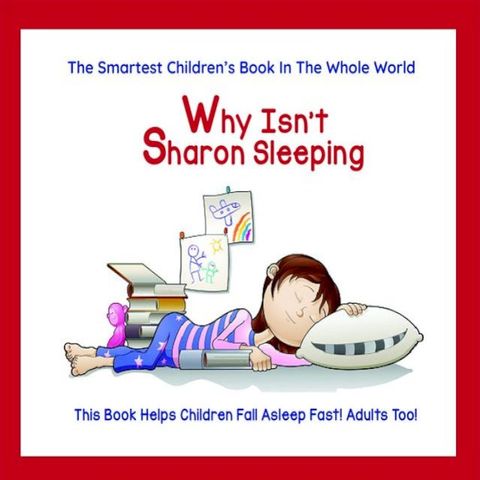 Why Isn't Sharon Sleeping? Help Your Child Fall Fast Asleep(Kobo/電子書)