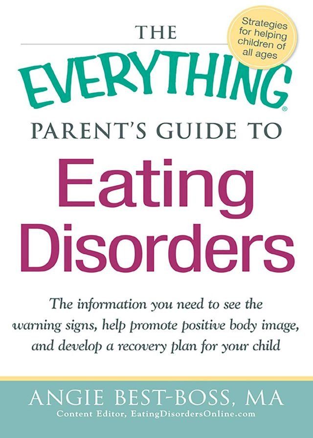  The Everything Parent's Guide to Eating Disorders(Kobo/電子書)