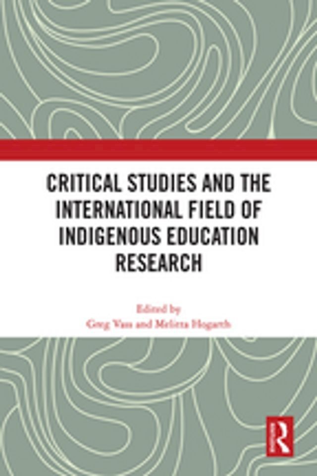  Critical Studies and the International Field of Indigenous Education Research(Kobo/電子書)